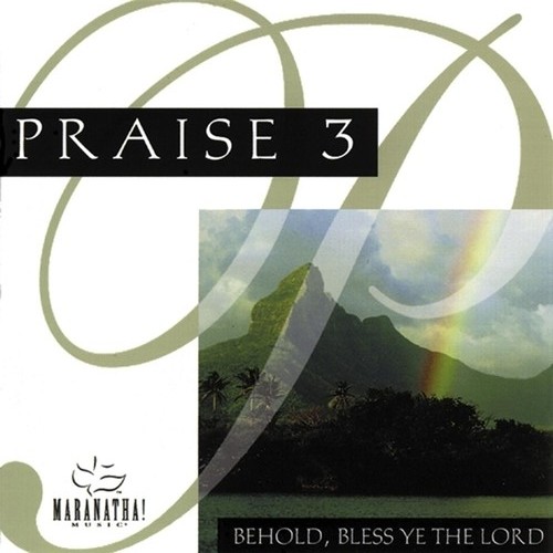 Praise 3 - Behold, Bless Ye the Lord (1979)